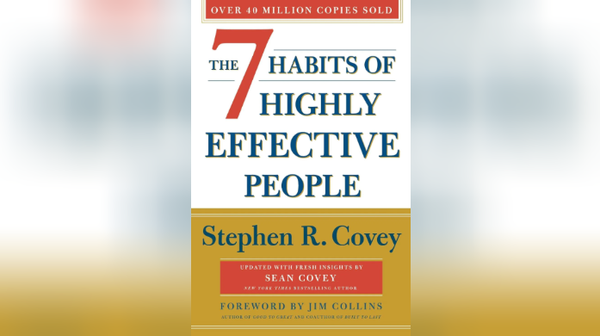 The 7 Habits of Highly Effective People by Stephen R. Covey