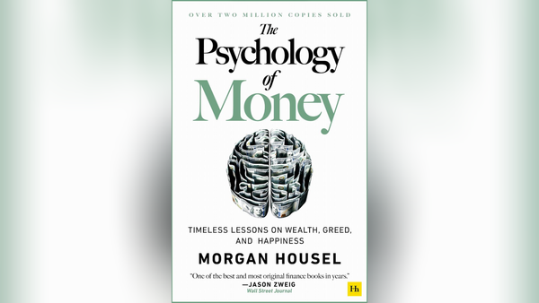 The Psychology of Money by Morgan Housel